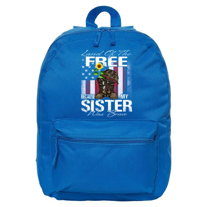 Land Of The Free Because My Sister Is Brave Veteran Gift 16 in Basic Backpack