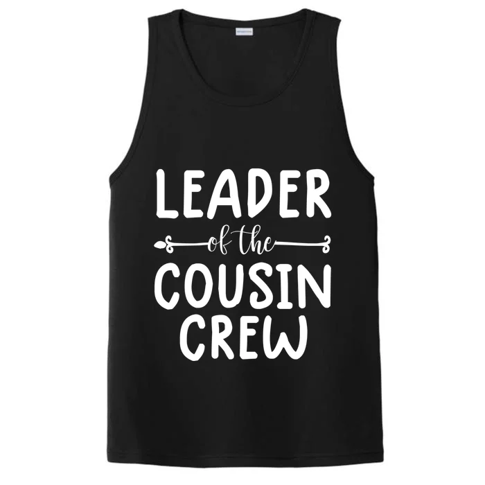 Leader Of The Cousin Crew Gift The Cousin Crew Tee Gift Performance Tank