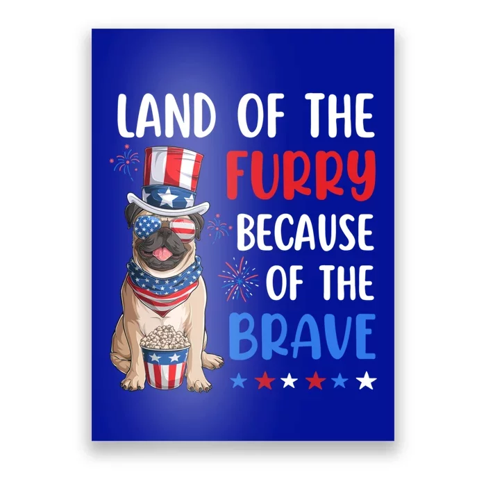 Land Of The Furry Pug 4th Of July Merica Usa American Flag Gift Poster