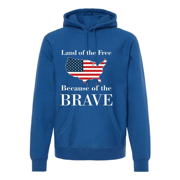 Land Of The Free Because Of The Brave Premium Hoodie