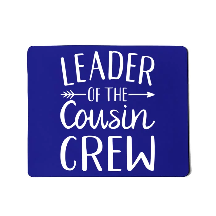 Leader Of The Cousin Crew Gift Mousepad