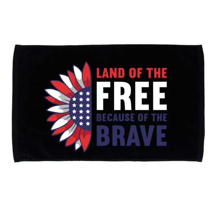 Land Of The Free Because Of The Brave American 4th Of July Great Gift Microfiber Hand Towel