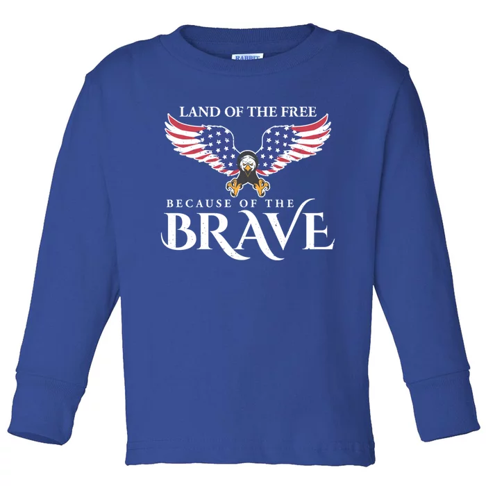 Land Of The Free Because Of The Brave Patriot Usa Gift Toddler Long Sleeve Shirt