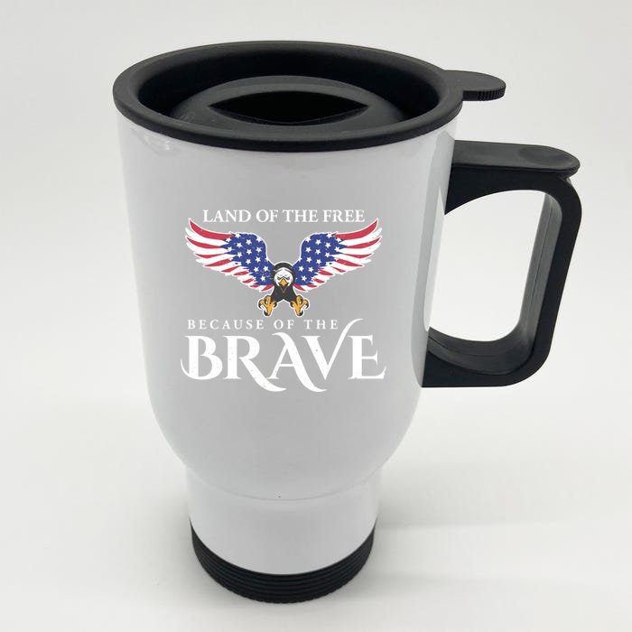 Land Of The Free Because Of The Brave Patriot Usa Gift Front & Back Stainless Steel Travel Mug