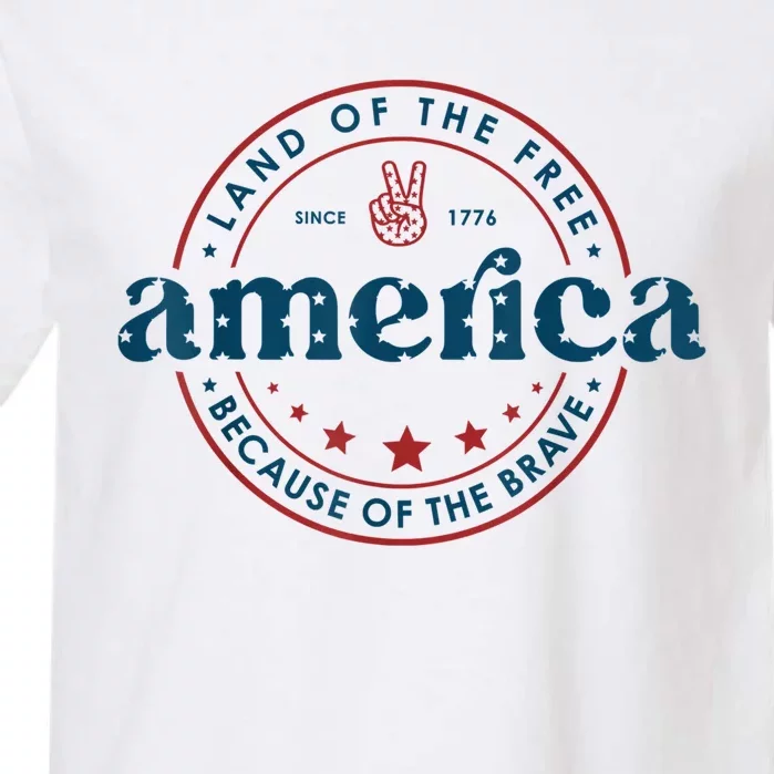 Land Of The Free Because Of The Brave America Since 1776 Garment-Dyed Heavyweight T-Shirt