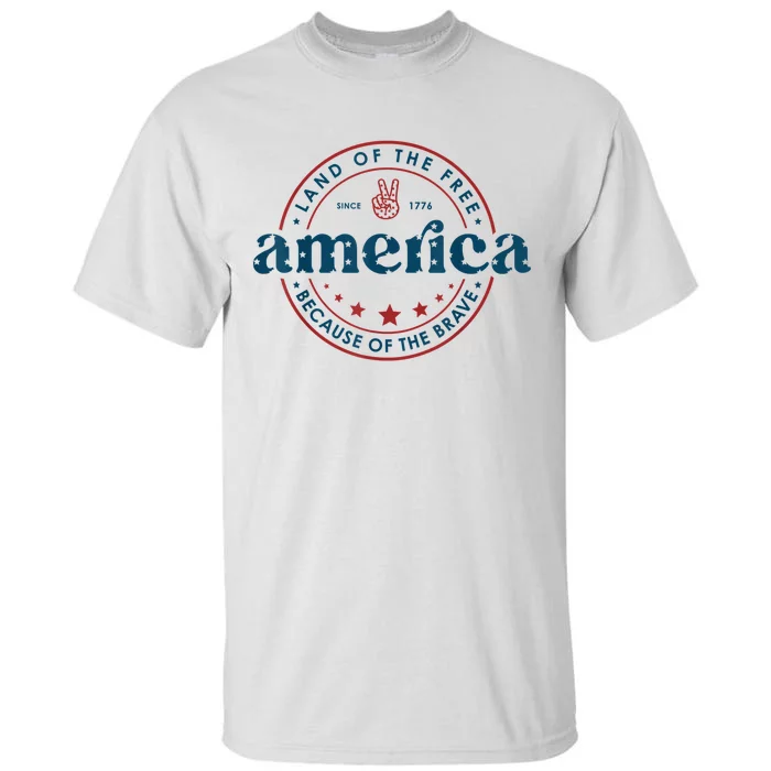 Land Of The Free Because Of The Brave America Since 1776 Tall T-Shirt