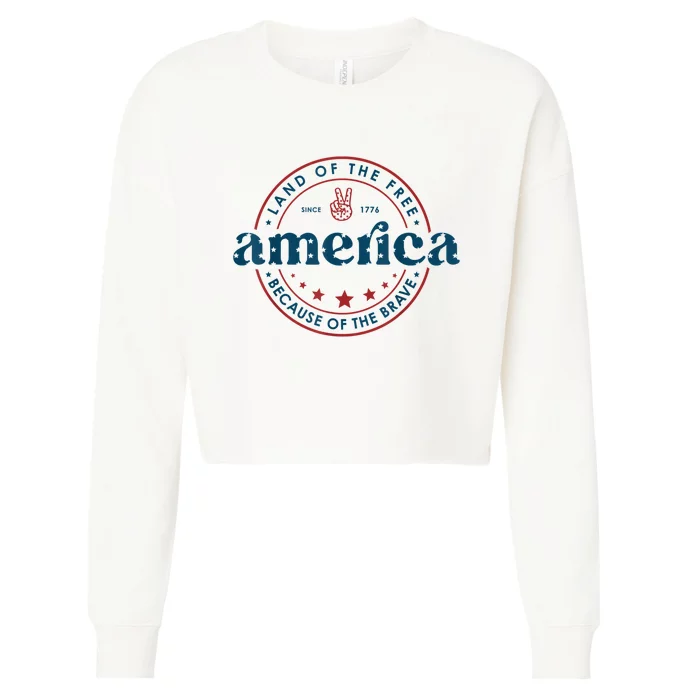 Land Of The Free Because Of The Brave America Since 1776 Cropped Pullover Crew