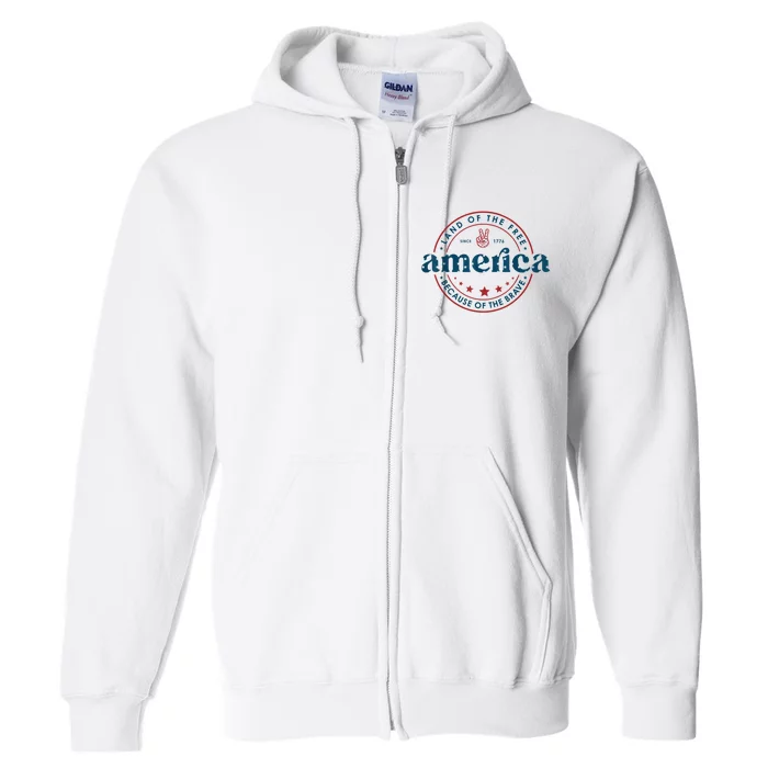 Land Of The Free Because Of The Brave America Since 1776 Full Zip Hoodie