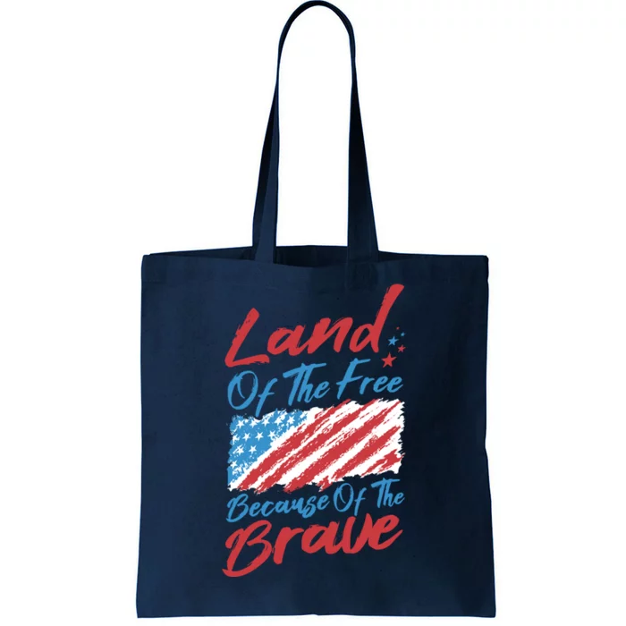 Land Of The Free Because Of The Brave American Flag Tote Bag