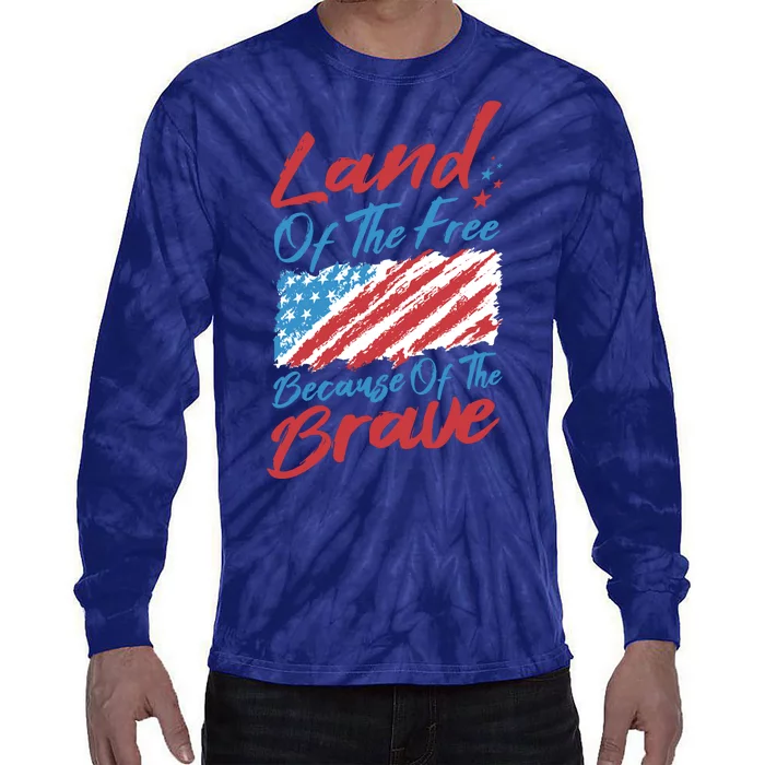 Land Of The Free Because Of The Brave American Flag Tie-Dye Long Sleeve Shirt