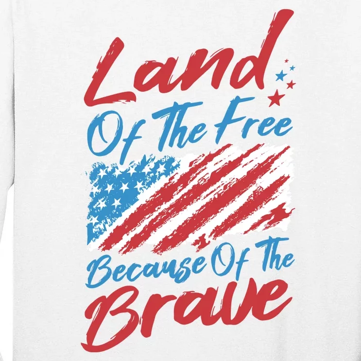 Land Of The Free Because Of The Brave American Flag Tall Long Sleeve T-Shirt