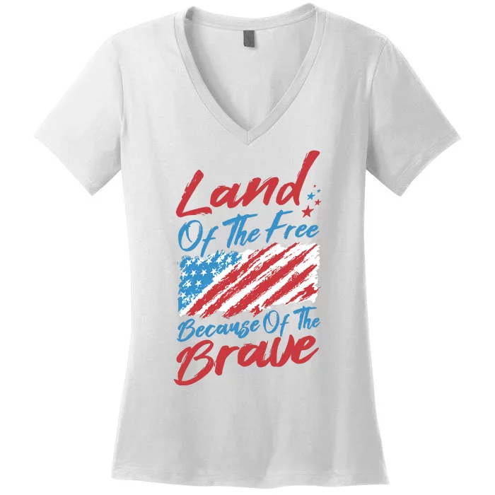 Land Of The Free Because Of The Brave American Flag Women's V-Neck T-Shirt