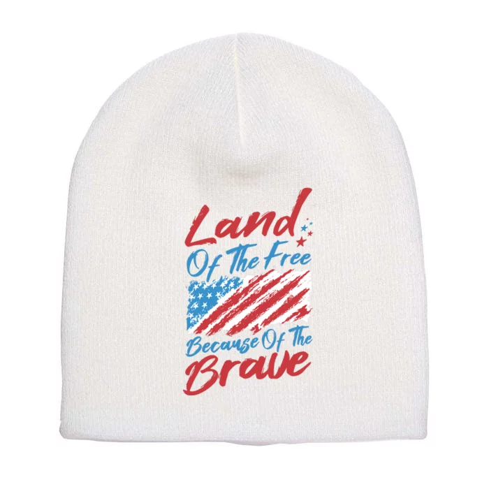 Land Of The Free Because Of The Brave American Flag Short Acrylic Beanie