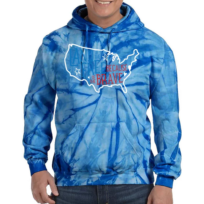 Land Of The Free Because Of The Brave Independence Day Gift Cool Gift Tie Dye Hoodie