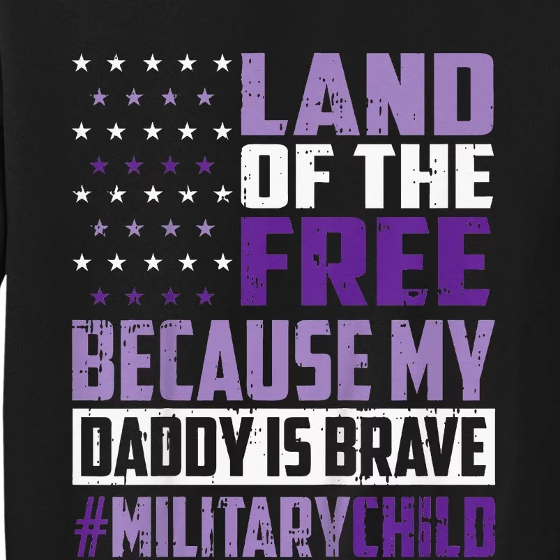 Land Of The Free Because My Daddy Is Brave Sweatshirt