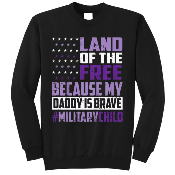 Land Of The Free Because My Daddy Is Brave Sweatshirt