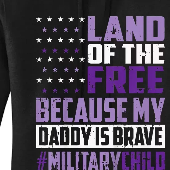 Land Of The Free Because My Daddy Is Brave Women's Pullover Hoodie