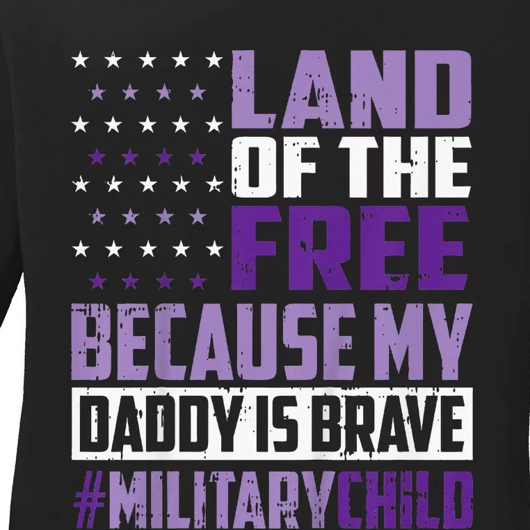 Land Of The Free Because My Daddy Is Brave Ladies Long Sleeve Shirt