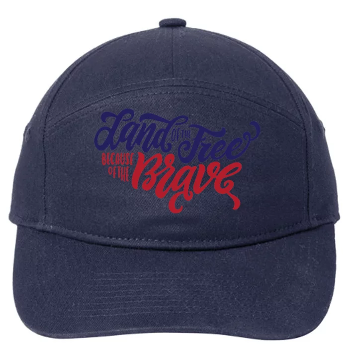 Land of the Free Because of the Brave 7-Panel Snapback Hat