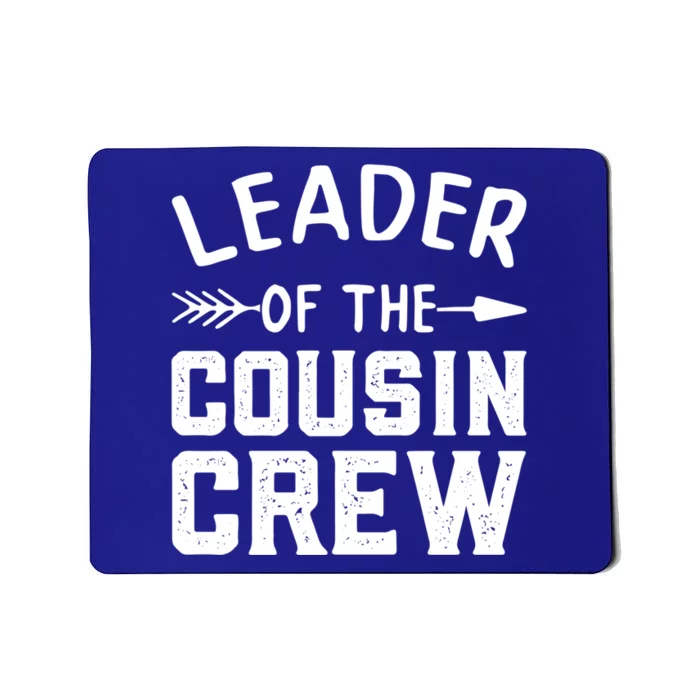 Leader Of The Cousin Crew Gift Mousepad