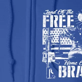 Land Of The Free Home Of The Brave Funny Gift Full Zip Hoodie