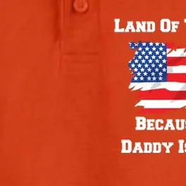 Land Of The Free Because My Daddy Is Brave Military Meaningful Gift Dry Zone Grid Performance Polo