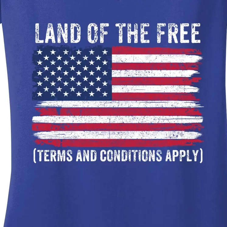 Land Of The Free Terms And Conditions Apply American Flag Funny Gift Women's V-Neck T-Shirt