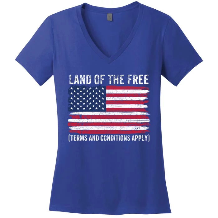 Land Of The Free Terms And Conditions Apply American Flag Funny Gift Women's V-Neck T-Shirt