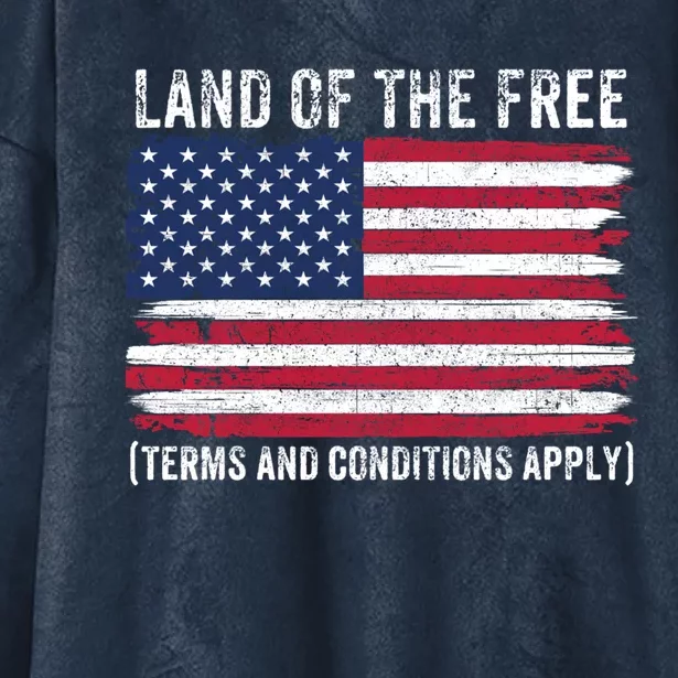 Land Of The Free Terms And Conditions Apply American Flag Funny Gift Hooded Wearable Blanket