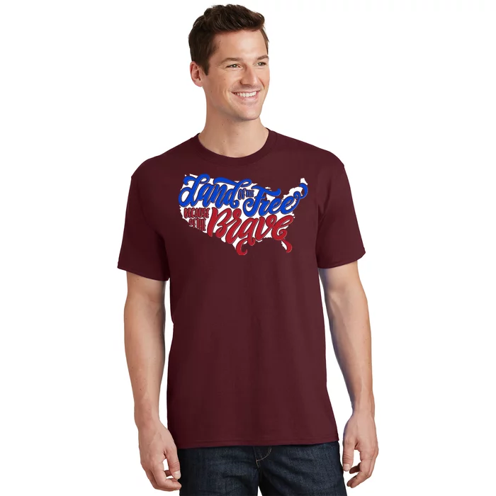 Land Of The Free Because Of The Brave USA America T-Shirt