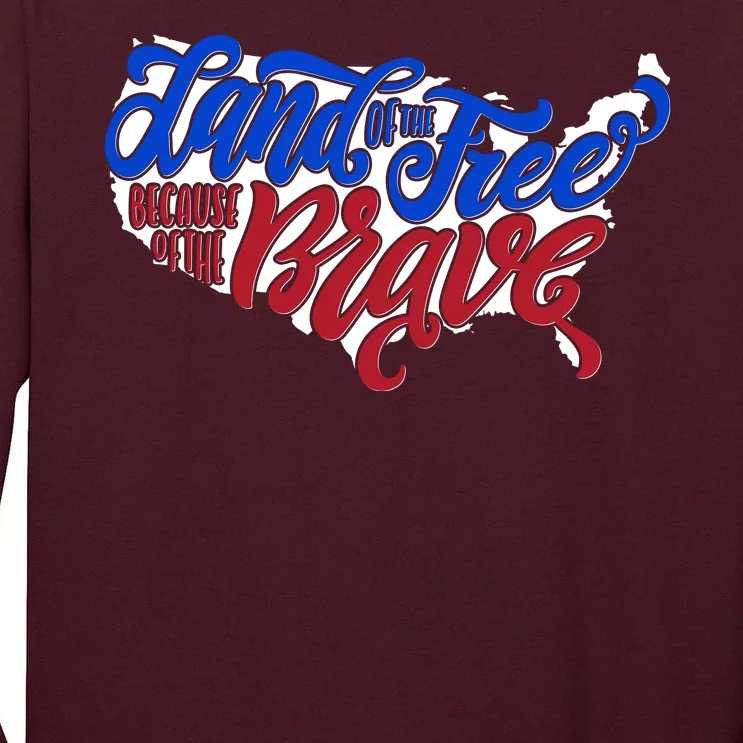 Land Of The Free Because Of The Brave USA America Tall Long Sleeve T-Shirt