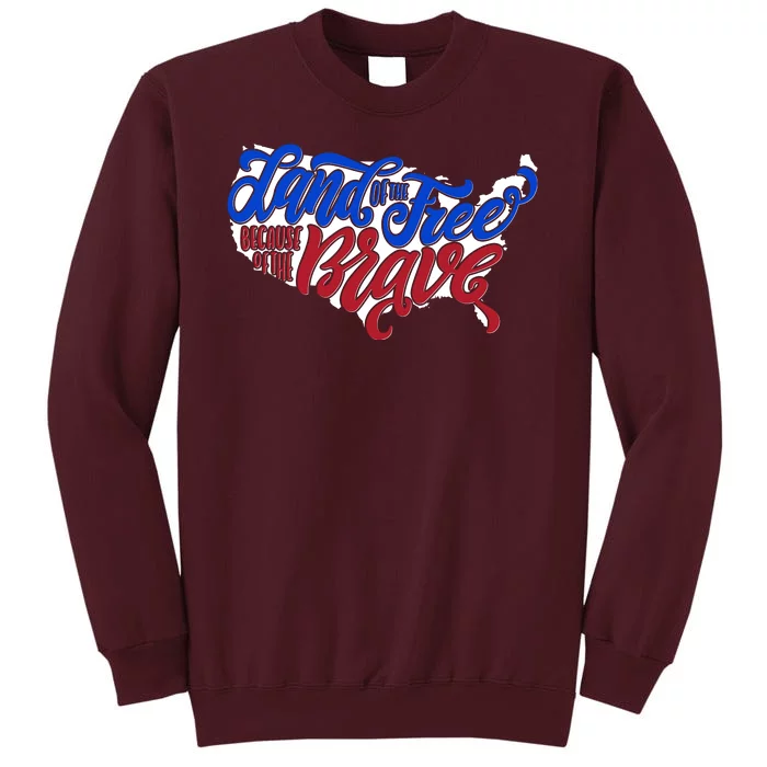 Land Of The Free Because Of The Brave USA America Tall Sweatshirt