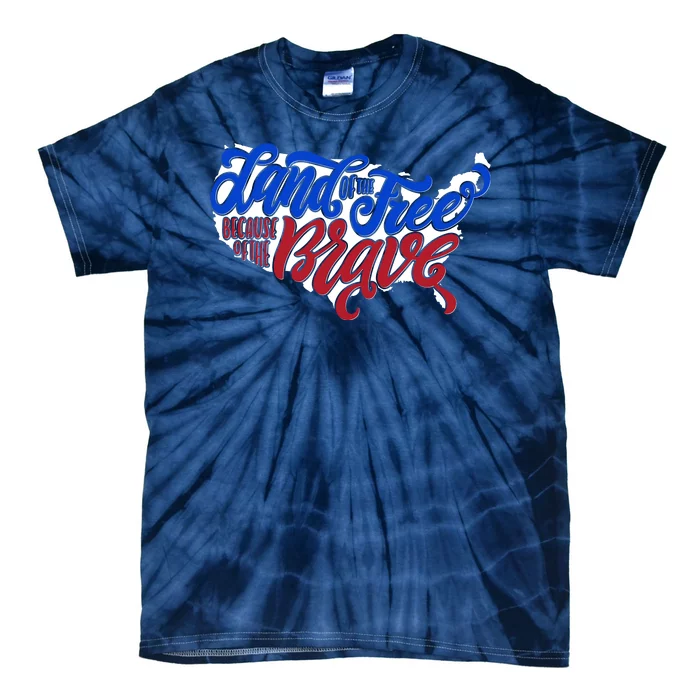 Land Of The Free Because Of The Brave USA America Tie-Dye T-Shirt