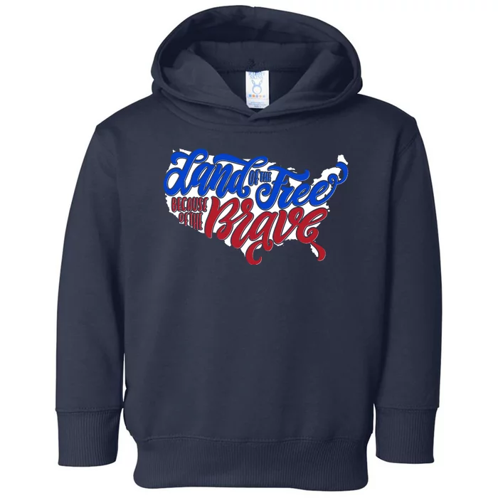 Land Of The Free Because Of The Brave USA America Toddler Hoodie