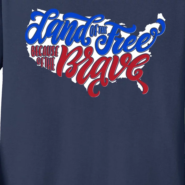 Land Of The Free Because Of The Brave USA America Kids Long Sleeve Shirt