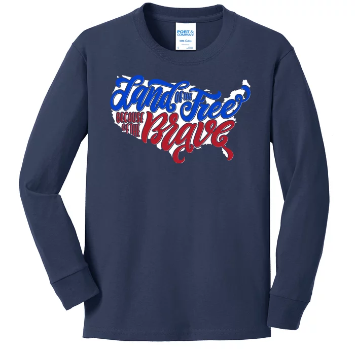 Land Of The Free Because Of The Brave USA America Kids Long Sleeve Shirt