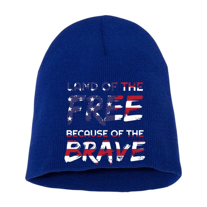 Land Of The Free Because Of The Brave Stars And Stripes Great Gift Short Acrylic Beanie