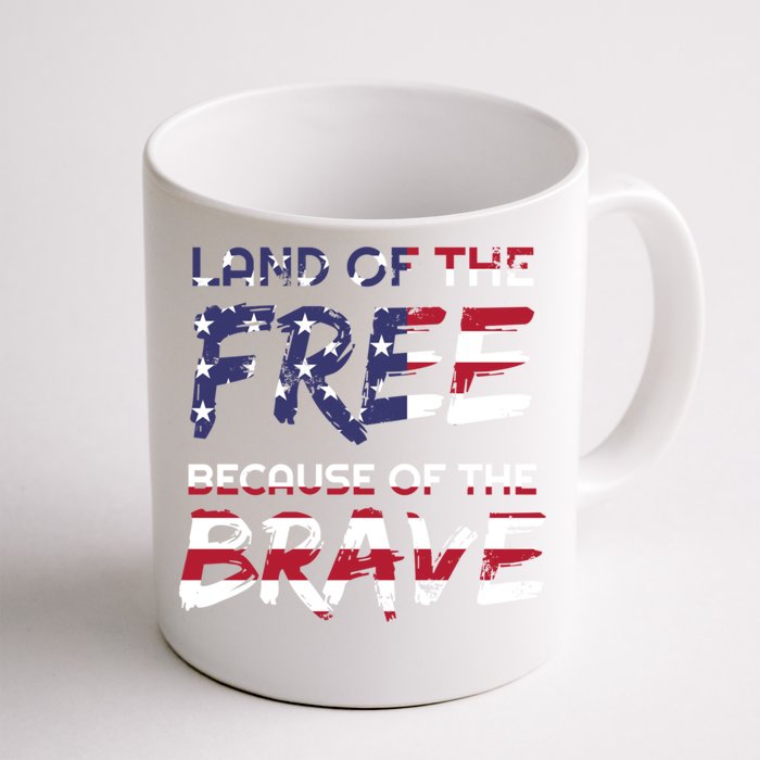 Land Of The Free Because Of The Brave Stars And Stripes Great Gift Front & Back Coffee Mug