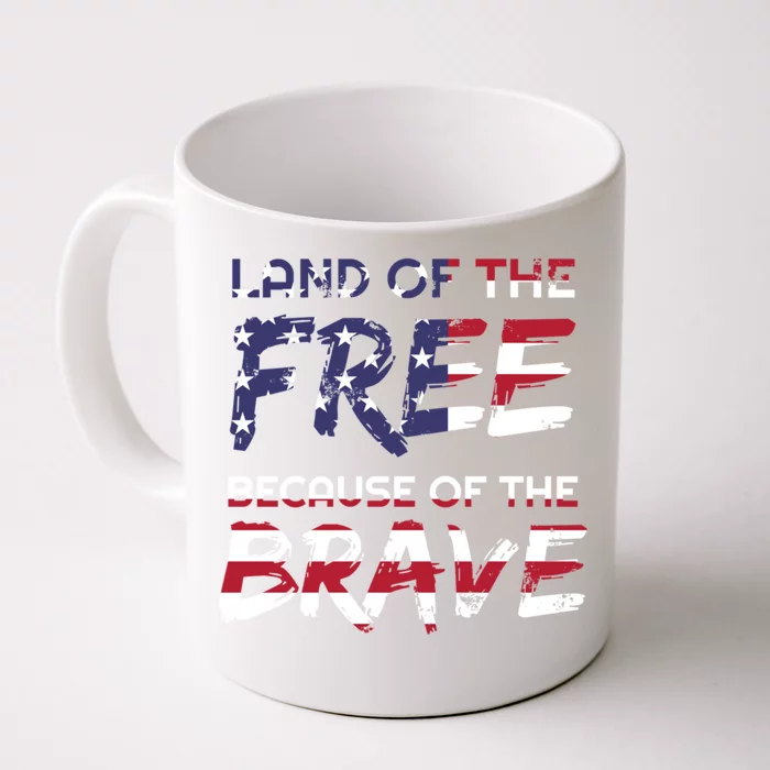 Land Of The Free Because Of The Brave Stars And Stripes Great Gift Front & Back Coffee Mug