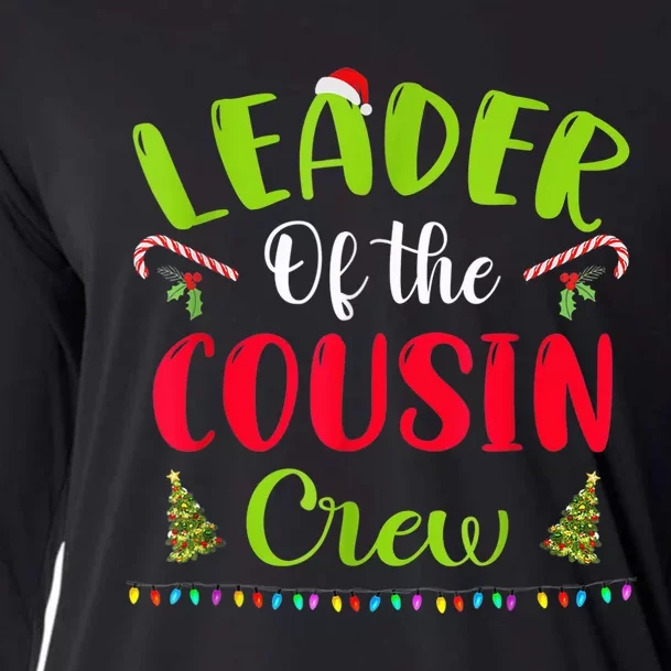 Leader Of The Cousin Crew Funny Christmas Matching Family Cooling Performance Long Sleeve Crew