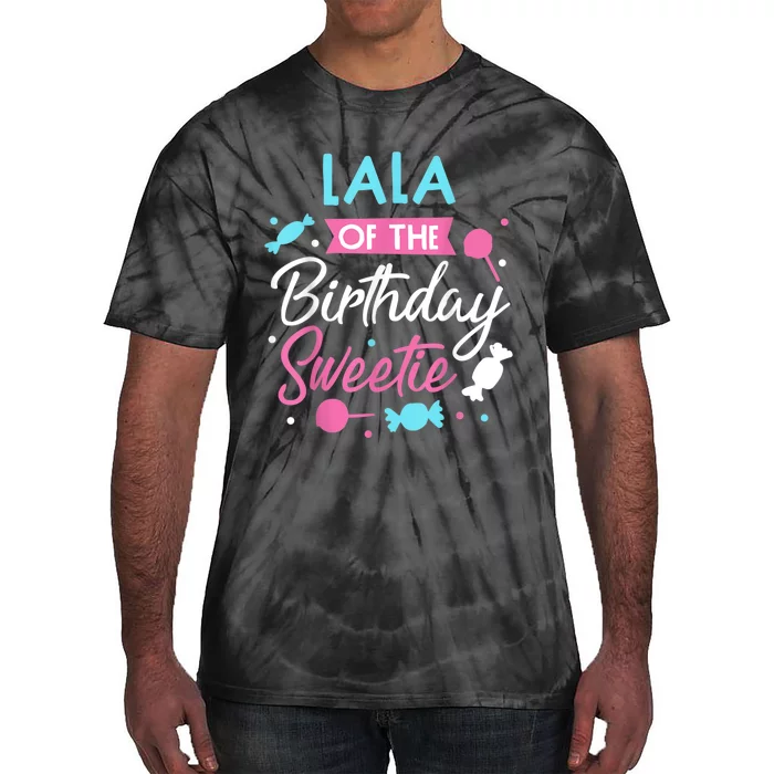 Lala Of The Birthday Sweetie Candy Bday Party Grandma Tie-Dye T-Shirt