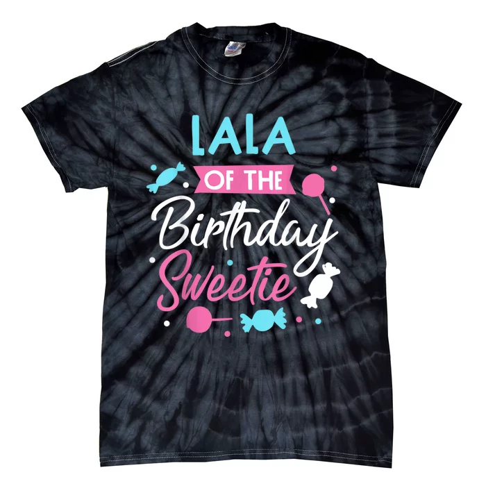 Lala Of The Birthday Sweetie Candy Bday Party Grandma Tie-Dye T-Shirt