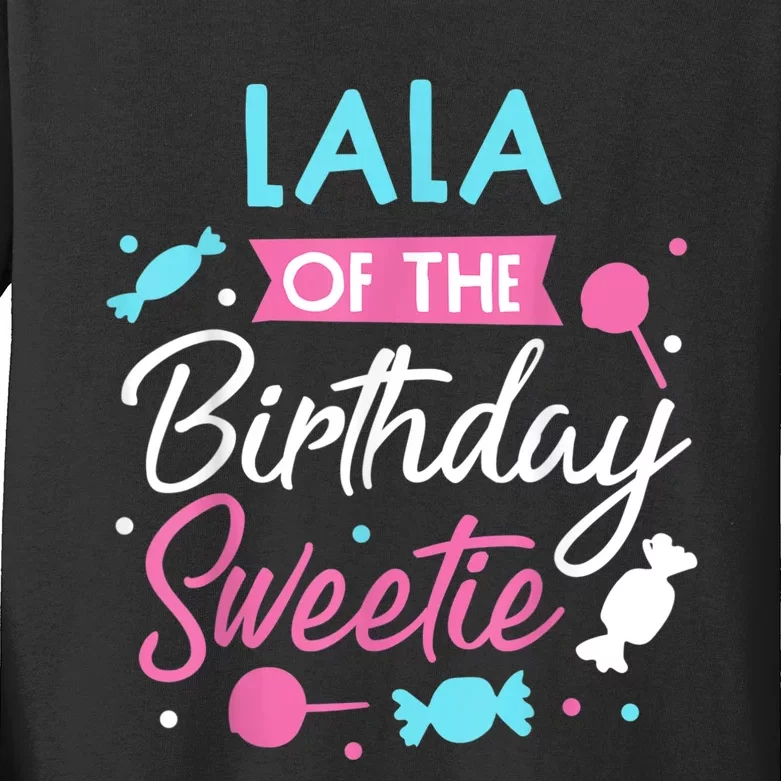 Lala Of The Birthday Sweetie Candy Bday Party Grandma Kids Long Sleeve Shirt