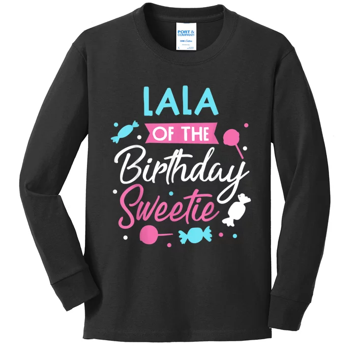 Lala Of The Birthday Sweetie Candy Bday Party Grandma Kids Long Sleeve Shirt