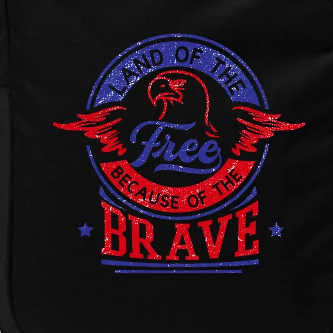 Land Of The Free Because Of The Brave Patriotic Military Gift Impact Tech Backpack