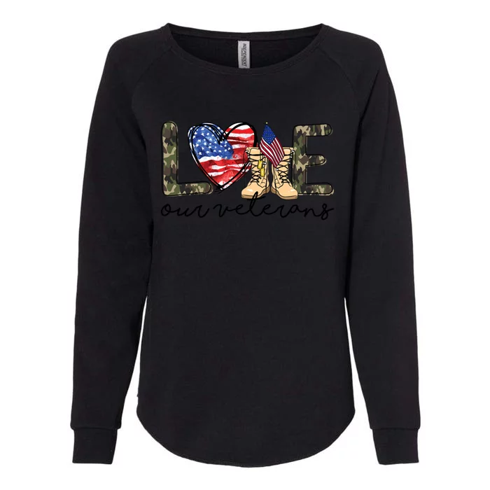 Love Our Veterans Us Military Veterans Day Great Gift Womens California Wash Sweatshirt