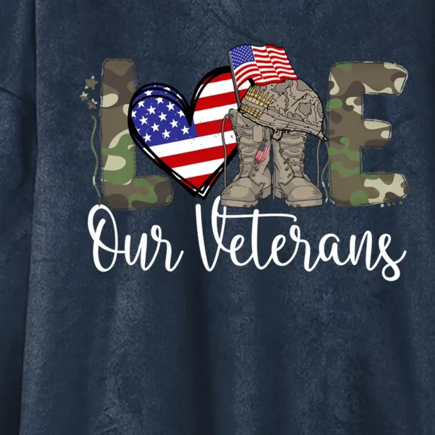 Love Our Veterans Us Military Funny Gift Veterans Day Gift Hooded Wearable Blanket