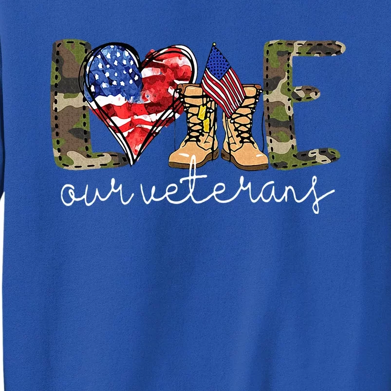 Love Our Veterans Us Military S Veterans Day Tall Sweatshirt