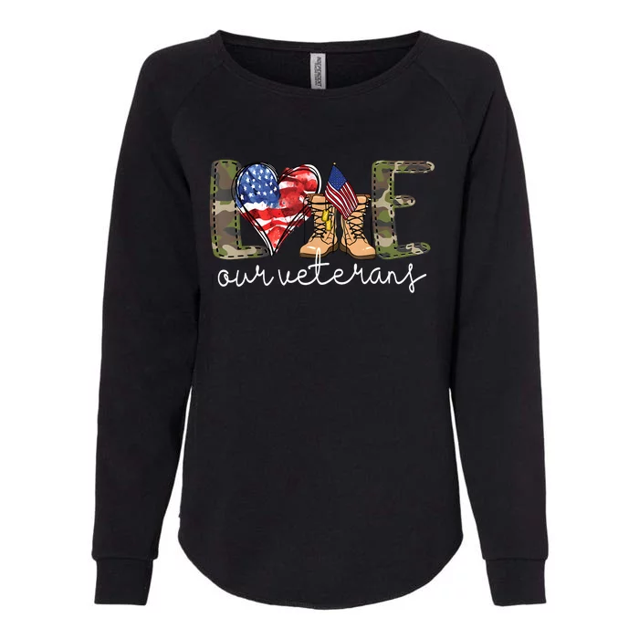 Love Our Veterans Us Military Gifts Veterans Day Womens California Wash Sweatshirt