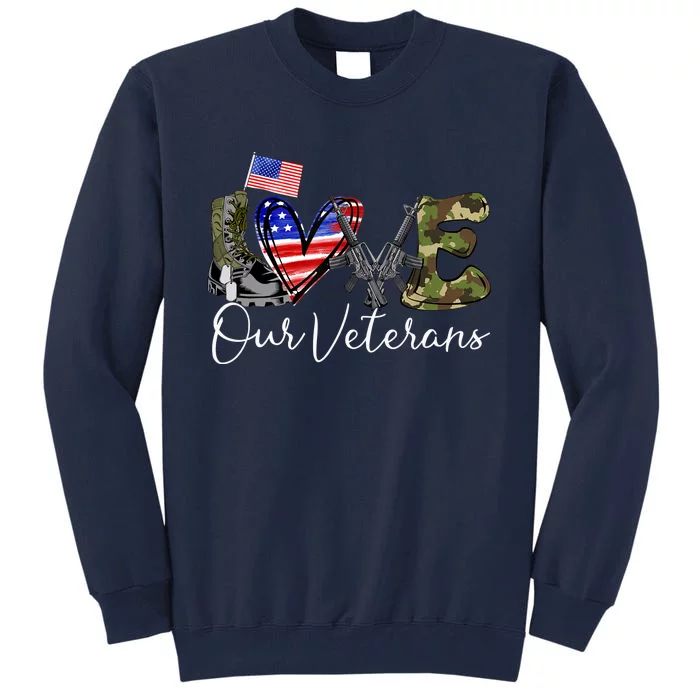 Love Our Veterans US Military Gifts Veterans Days Wo Tall Sweatshirt